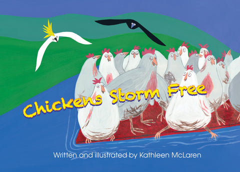 Chickens Storm Free written and illustrated by Kathleen McLaren | HB