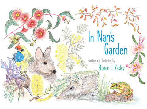In Nan's Garden written & illustrated by Sharon J Yaxley | HB