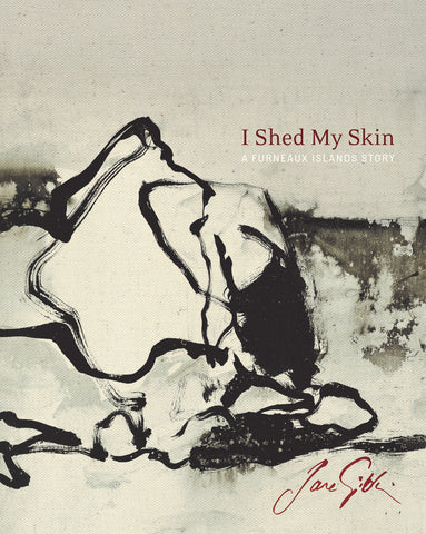 I shed my skin: A Furneaux Islands Story by Jane Giblin | HB
