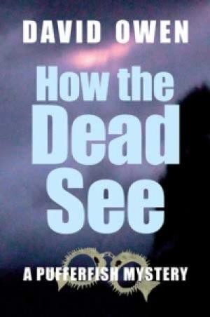How the Dead See by David Owen | Paperback and eBook