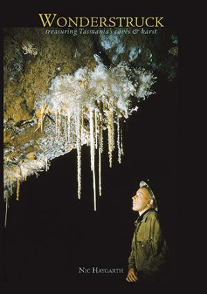 Wonderstruck: Treasuring Tasmania's Caves and Karst by Nic Haygarth | Paperback