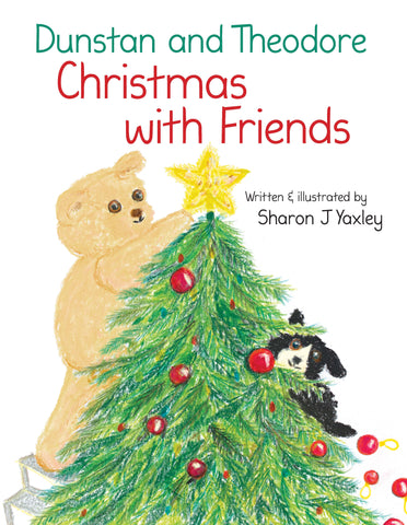 Dunstan and Theodore: Christmas with Friends by Sharon J Yaxley | PB