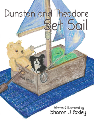 Dunstan and Theodore Set Sail by Sharon J Yaxley | PB