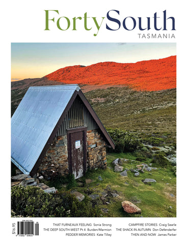 Forty South Tasmania Issue 109, Winter 2023