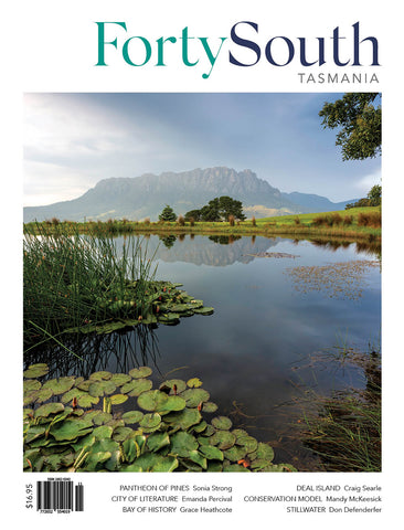 Forty South Tasmania Issue 111, Summer 2023-24