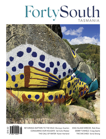 Forty South Tasmania Issue 116, Autumn 2025