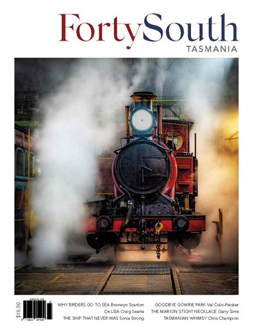 Forty South Tasmania Issue 115, Summer 2024-25