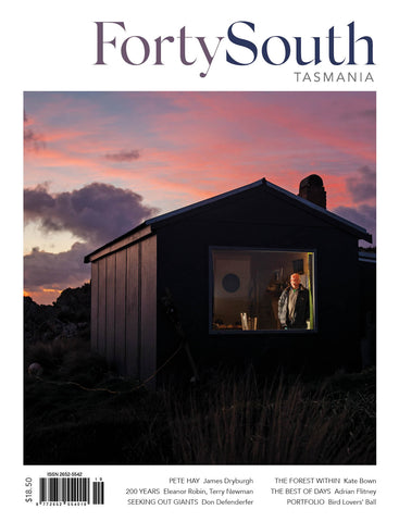 Forty South Tasmania Issue 119, Summer 2025-26