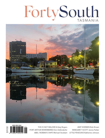 Forty South Tasmania Issue 121, Winter 2026