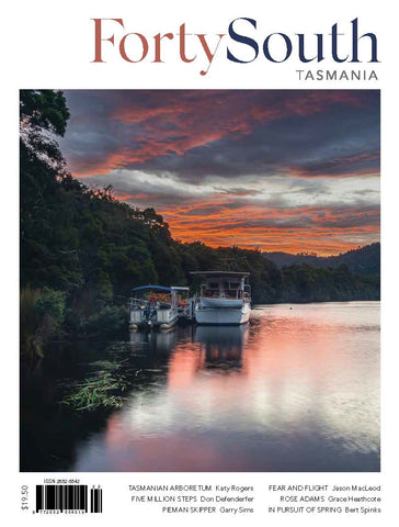 Forty South Tasmania Issue 122, Spring 2026