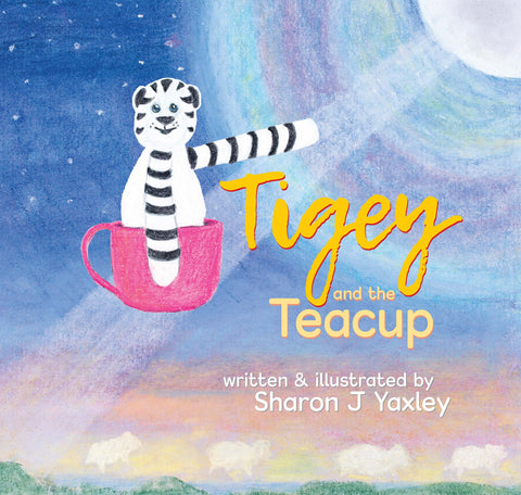 Tigey and the Teacup by Sharon J Yaxley | PB