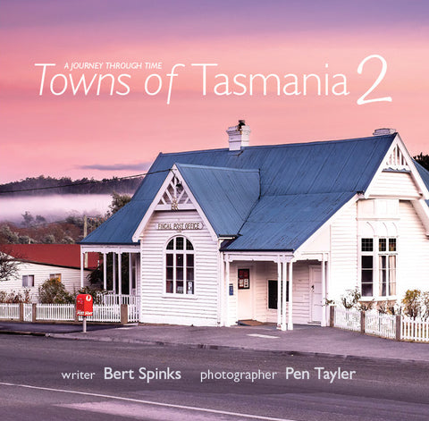 Towns of Tasmania 2: A journey through time | Bert Spinks & Pen Tayler | HB
