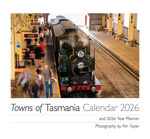 Towns of Tasmania 2026 calendar | Spiral Bound | Photography by Pen Tayler