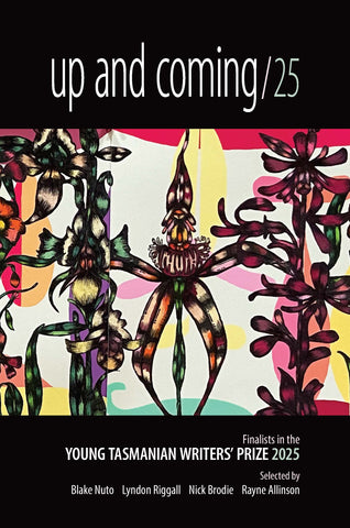 UP AND COMING / 25: Finalists in the Young Tasmanian Writers' Prize 2025 | PB