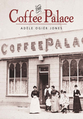 Coffee Palace, The by Adele Ogier Jones | Paperback