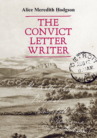 Convict Letter Writer, The by Alice Meredith Hodgson | PB