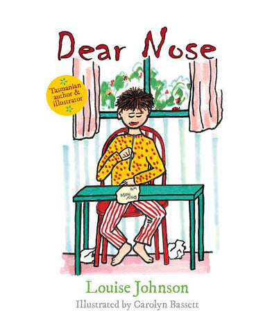 Dear Nose | Written by Louise Johnson & illustrated by Carolyn Bassett | HB