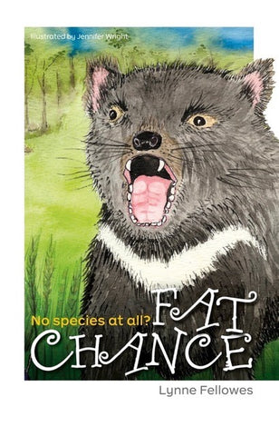 Fat Chance: | HB | Written by Lynne Fellowes, Illustrated by Jennifer Wright