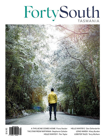 Forty South Tasmania Issue 97, Winter 2020