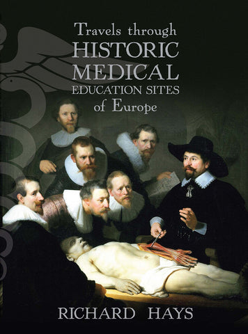 Travels through Historic Medical Education Sites of Europe by Richard Hays | PB
