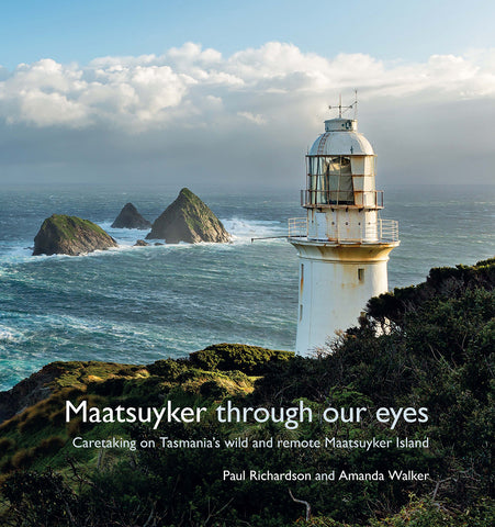Maatsuyker Island through our eyes by Paul Richardson and Amanda Walker | HB/dust jacket