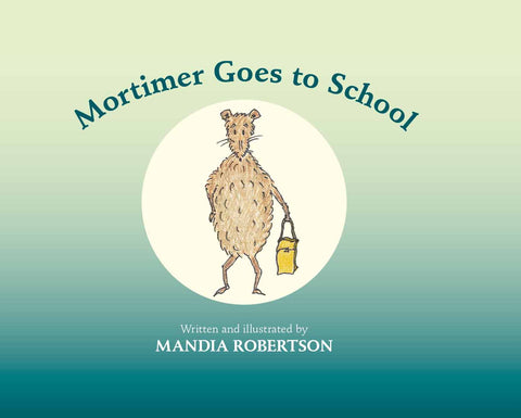 Mortimer goes to school by Mandia Robertson | HB