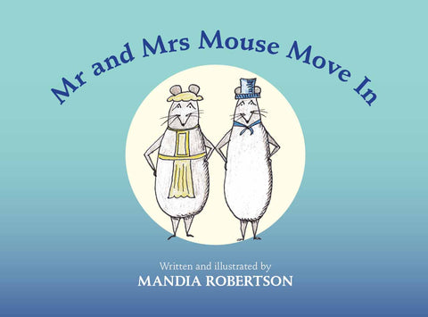 Mr and Mrs Mouse move in by Mandia Robertson | HB