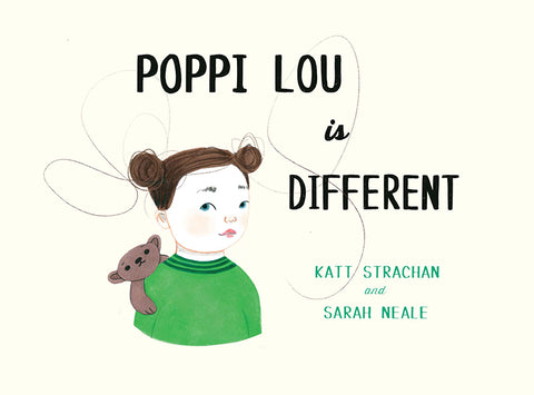 Poppi Lou is different by Katt Strachan, illustrator Sarah Neale | HB