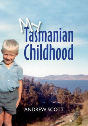 My Tasmanian Childhood by Andrew Scott | Paperback