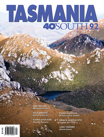 Tasmania 40°South Issue 92, Autumn 2019
