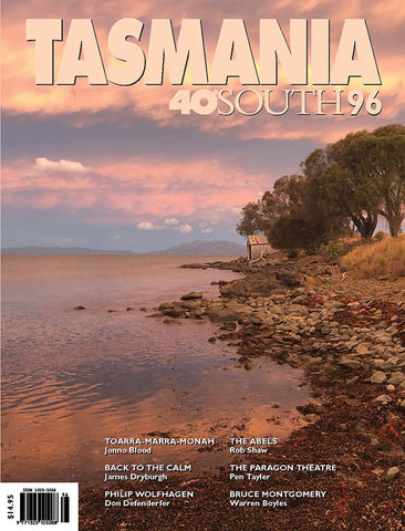 Tasmania 40°South Issue 96, Autumn 2020
