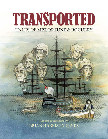 Transported: Tales of Misfortune & Roguery by Brian Harrison-Lever | HB & PB